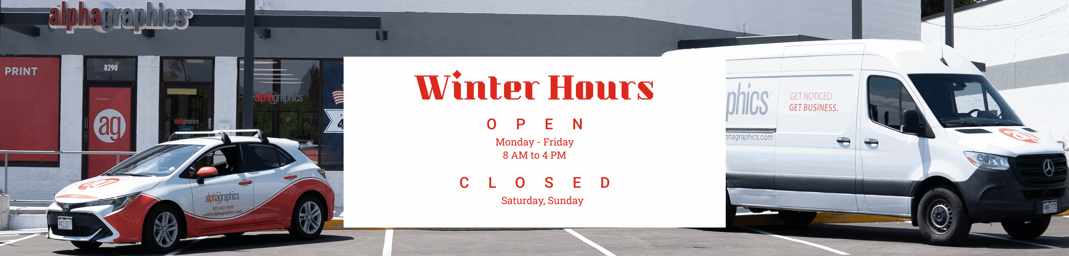 AlphaGraphics factory on the background, two vehicles: a van and toyota branded Alphagraphics colors and logos, the white plate in the middle with winter hours schedule: open 8AM to 4 PM monday through friday